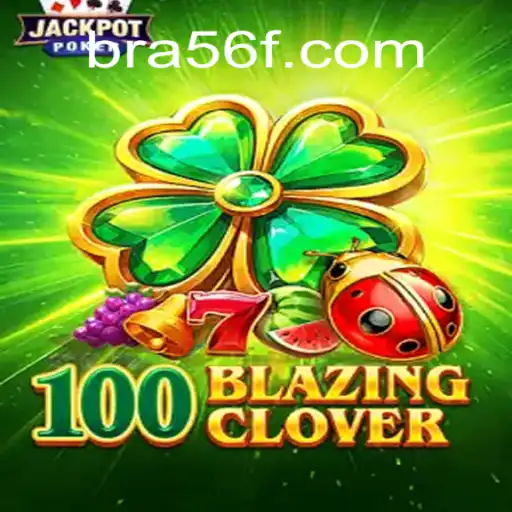 Unveiling 100BlazingClover: The Latest Sensation on 56F.COM Platform-Oficial Slots Brasil